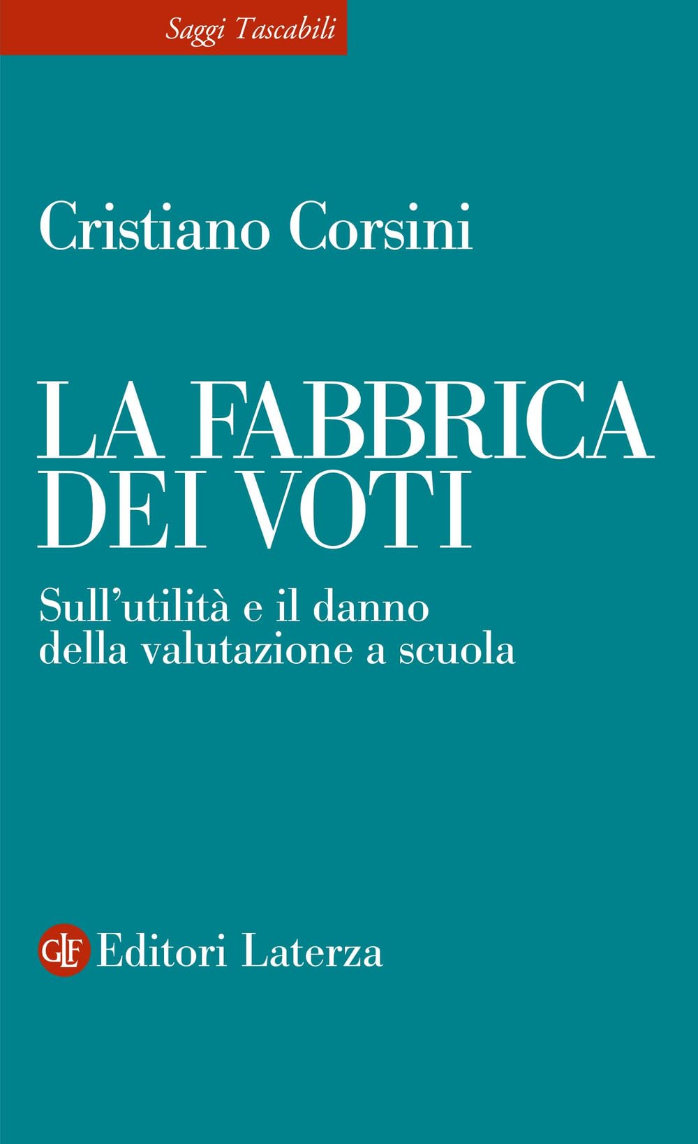 La fabbrica dei voti. Sull'utilità e il danno della valutazione a scuola book