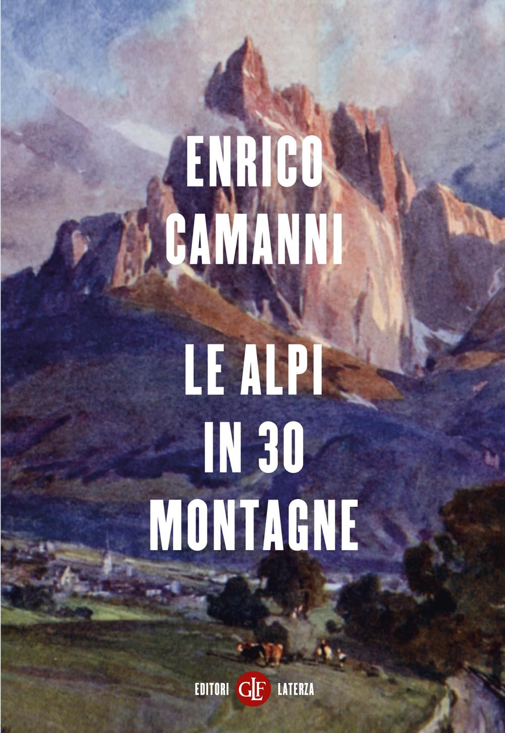 Le Alpi in 30 montagne Geology & Geography