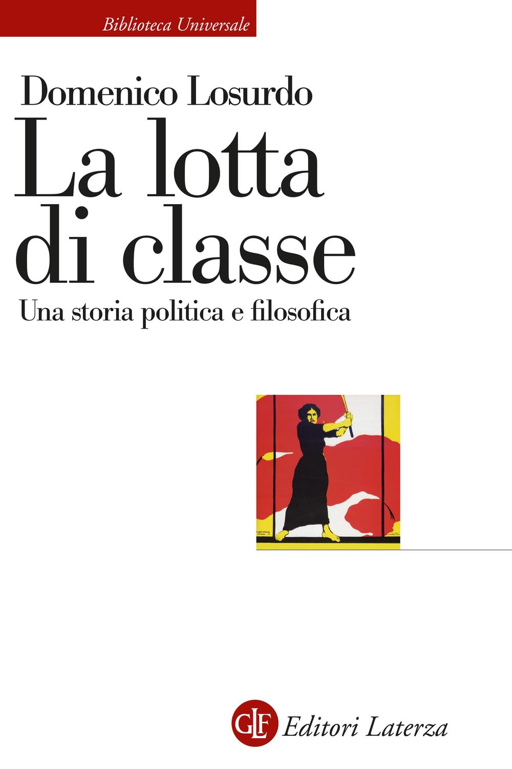 La lotta di classe. Una storia politica e filosofica book