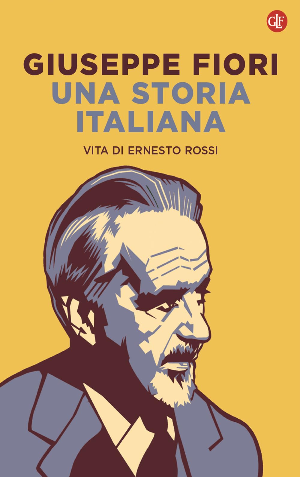 Una storia italiana. Vita di Ernesto Rossi (I Robinson. Letture) Politics & Society