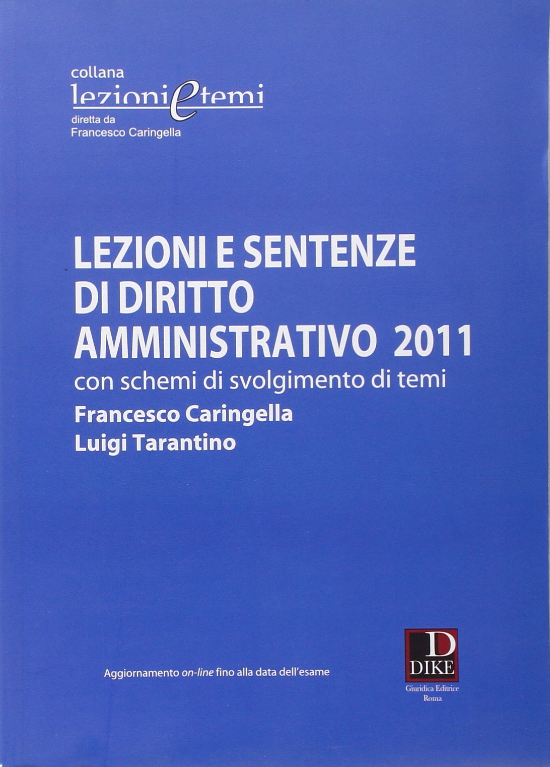 Lezioni e sentenze di diritto amministrativo 2011. Con schemi di svolgimento di temi book