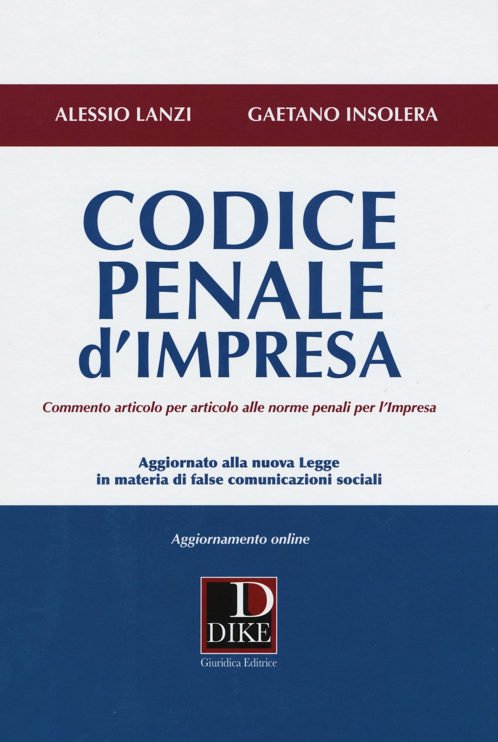 Codice penale d'impresa. Commento articolo per articolo alle norme penali per l'impresa. Con aggiornamento online book