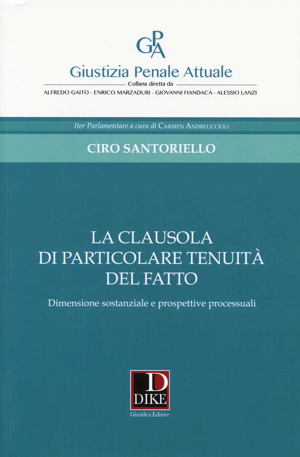 La clausola di particolare tenuità del fatto. Dimensione sostanziale e prospettive processuali book