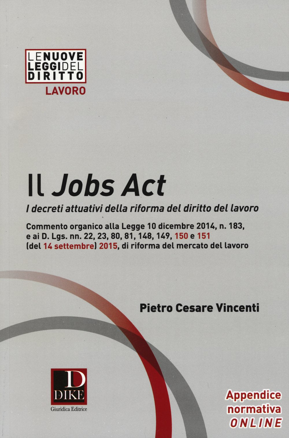 Il jobs act. I decreti attuativi della riforma del diritto del lavoro book