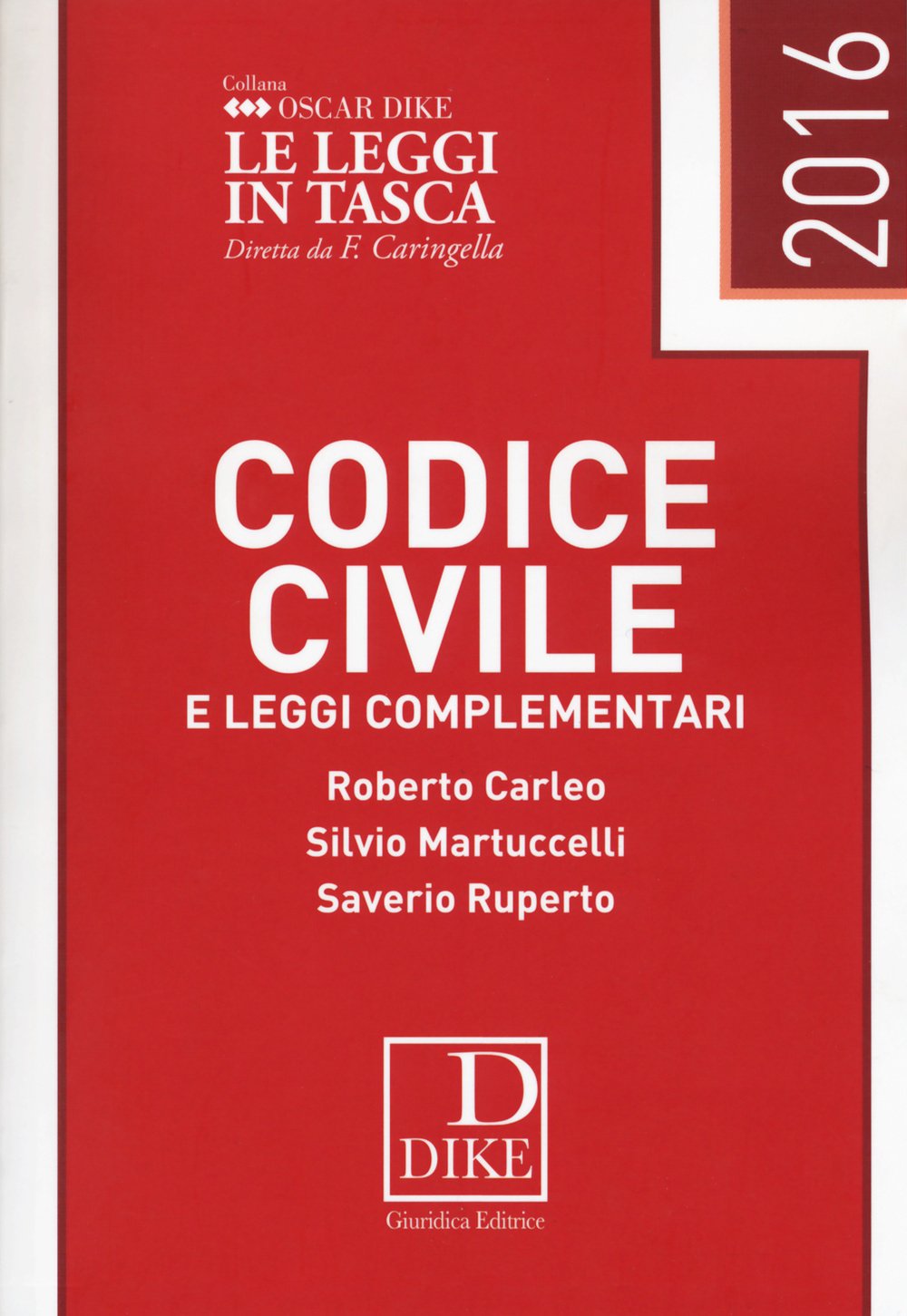 Codice civile e leggi complementari 2016 (Oscar Dike) Law