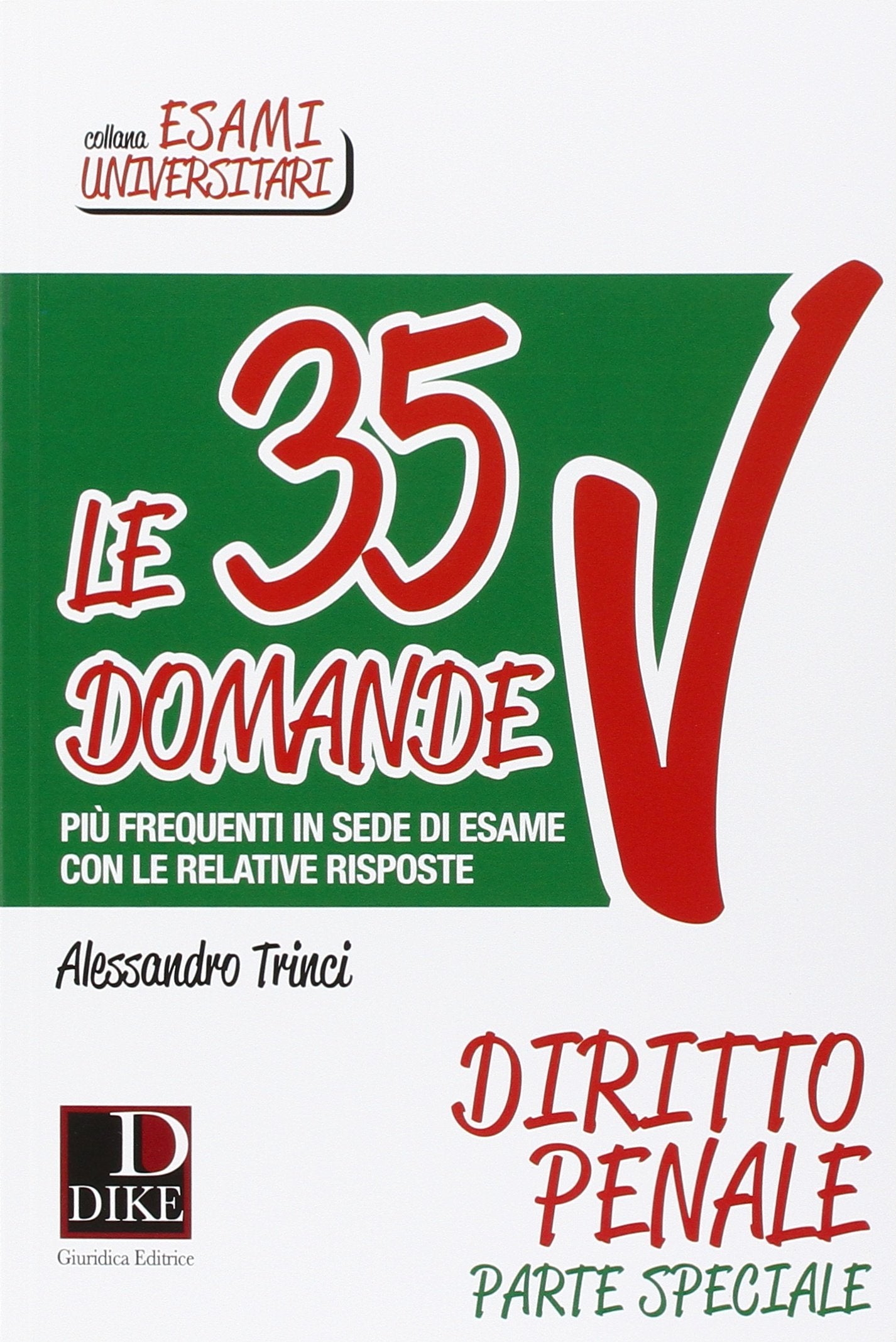 Le 35 domande più frequenti in sede di esame con le relative risposte. Diritto penale parte speciale (Esami universitari) Law