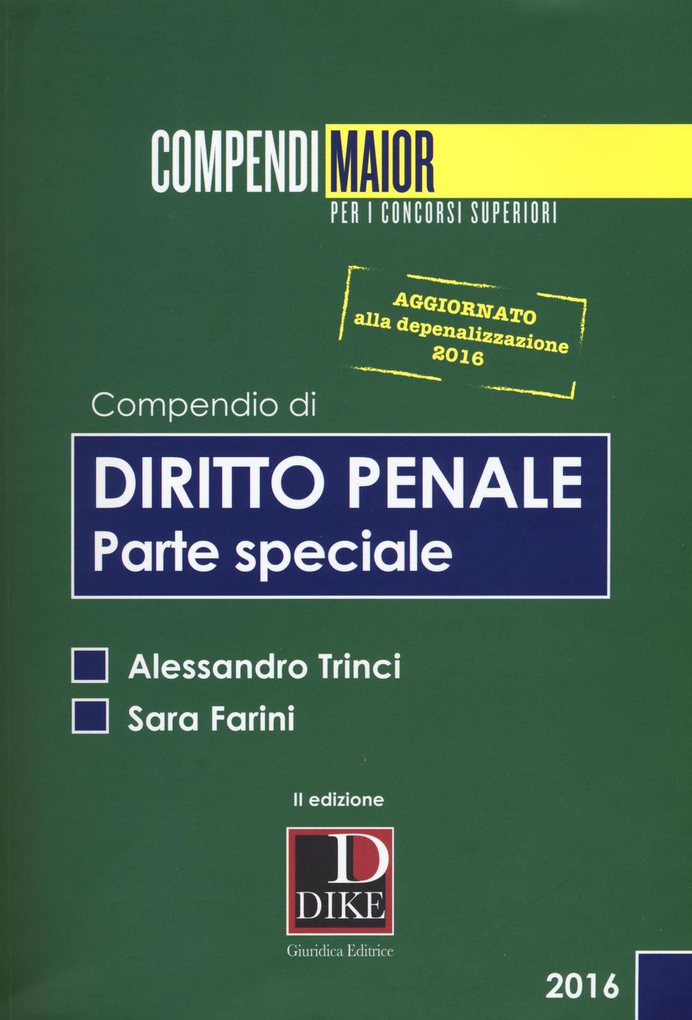 Compendio di diritto penale. Parte speciale aggiornato alla depenalizzazione 2016 (Compendi Maior. Per i concorsi superiori) Law