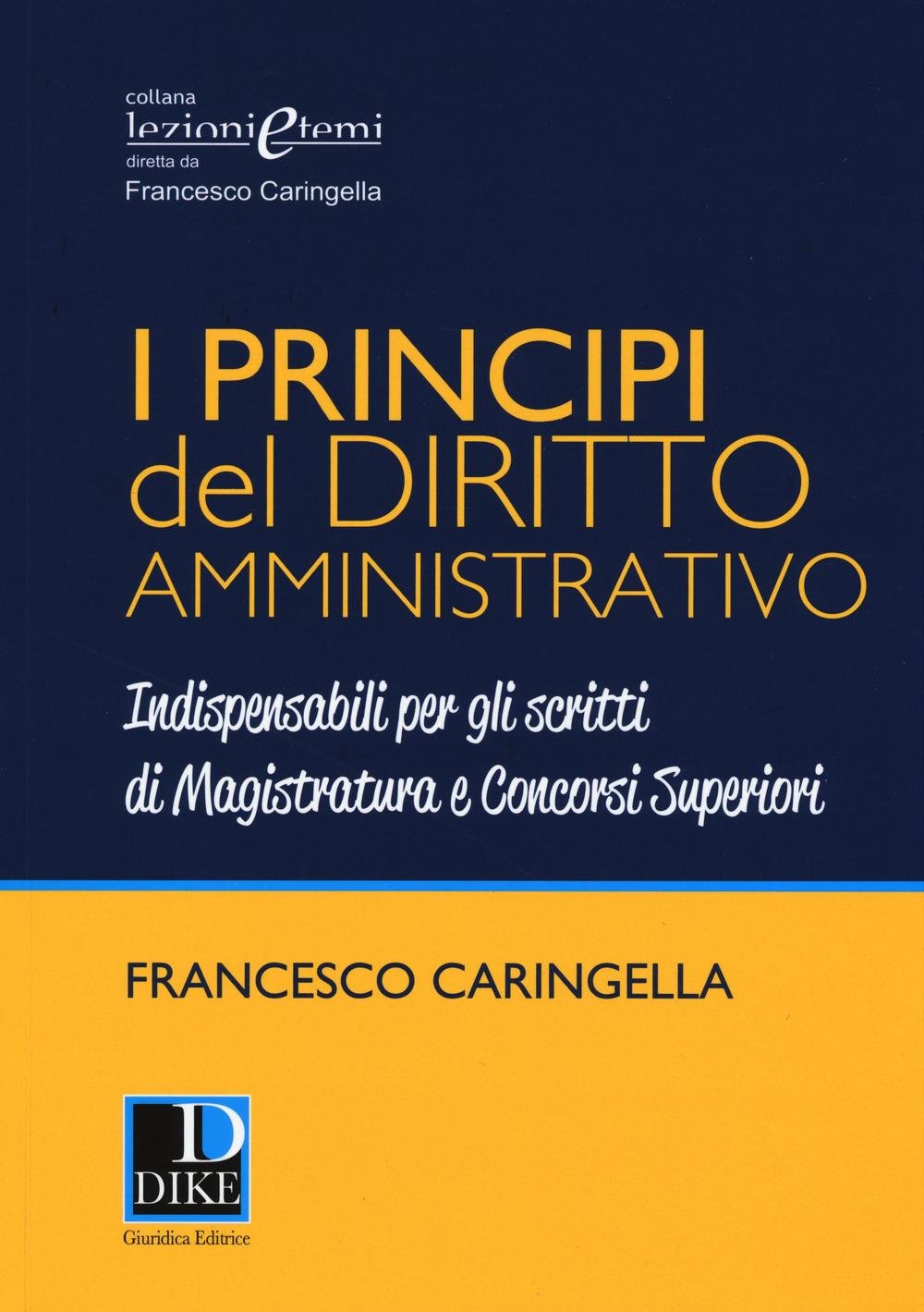 I principi del diritto amministrativo. Indispensabili per gli scritti di magistratura e concorsi superiori book