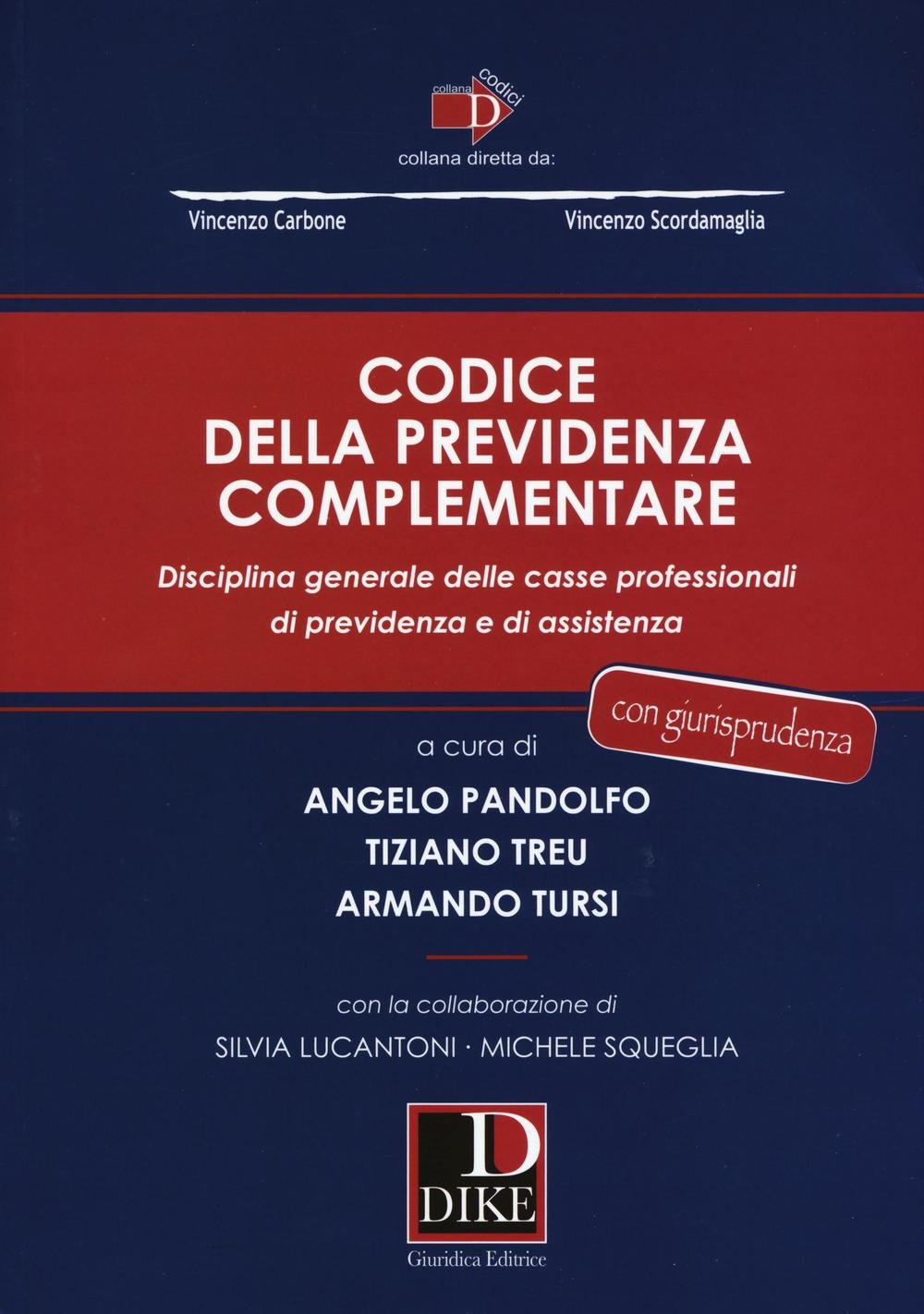 Codice della previdenza complementare. Disciplina generale delle casse professionali di previdenza e di assistenza (Codici) Law