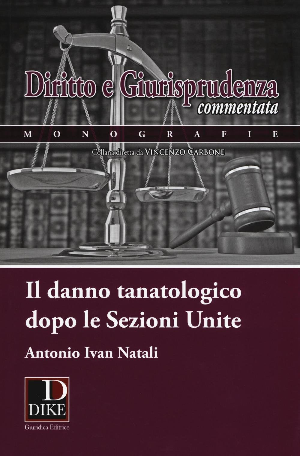 Il danno tanatologico dopo le sezioni unite (Diritto e giurisprudenza comm. Monografie) Law