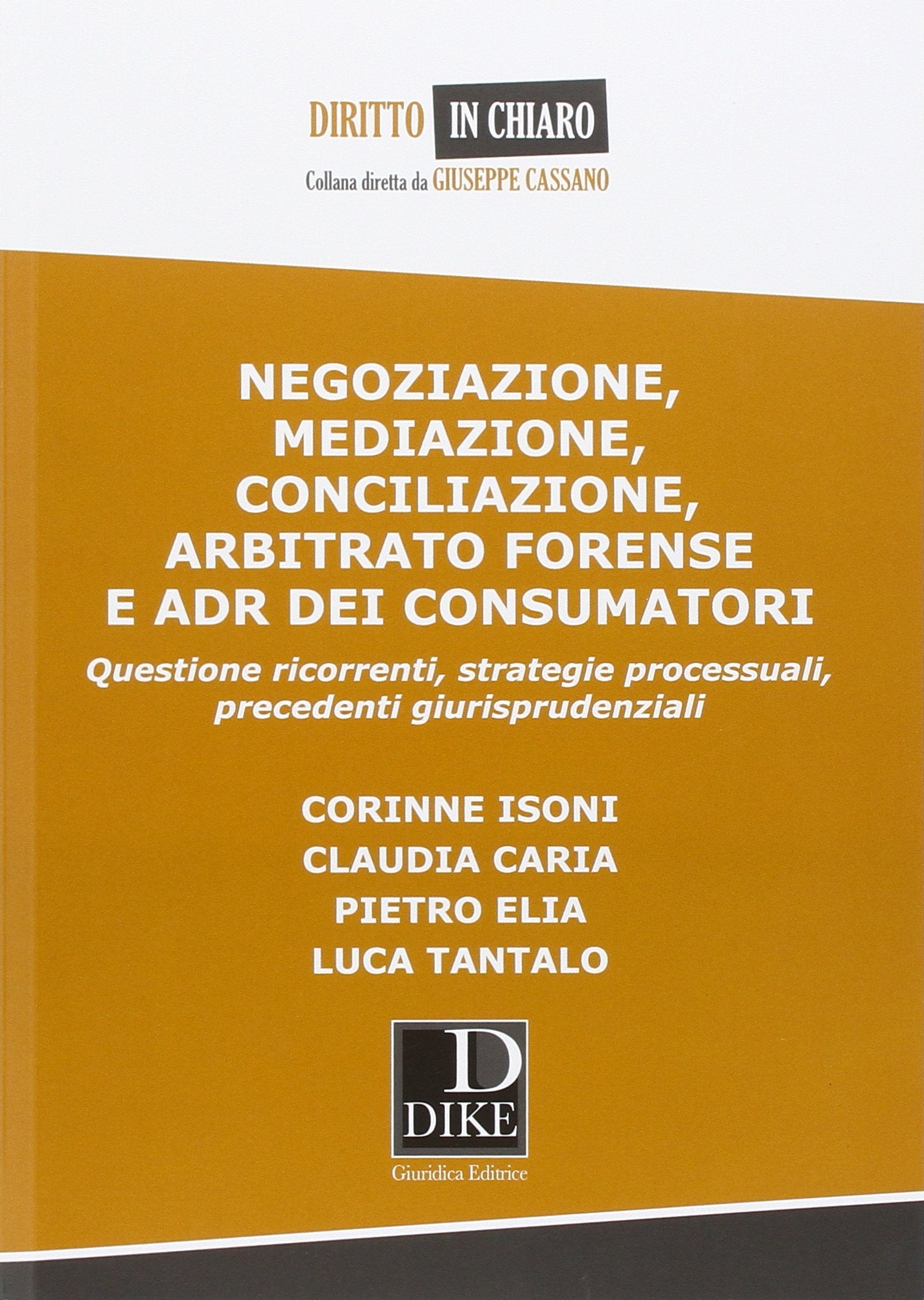 Negoziazione, mediazione, conciliazione, arbitrato forense e ADR dei consumatori (Diritto in chiaro) Law