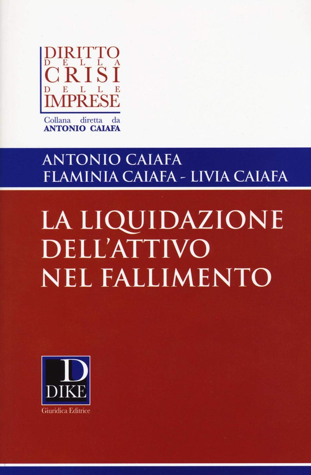 La liquidazione dell'attivo nel fallimento (Diritto della crisi delle imprese) Law