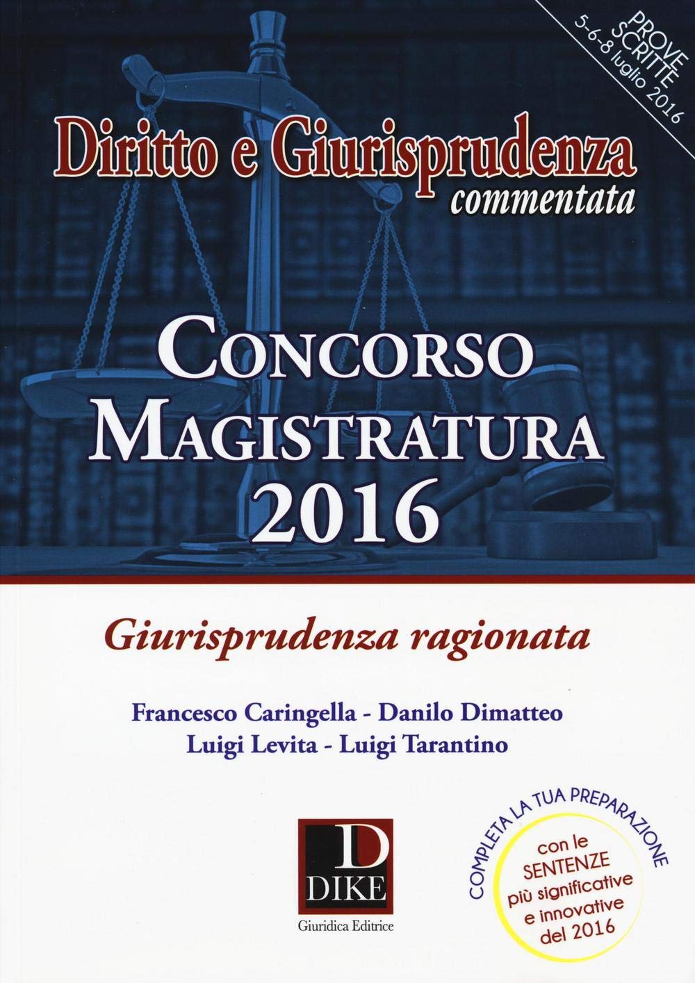 Concorso magistatura 2016. Giurisprudenza ragionata (Diritto e giurisprudenza comm. Monografie) Law