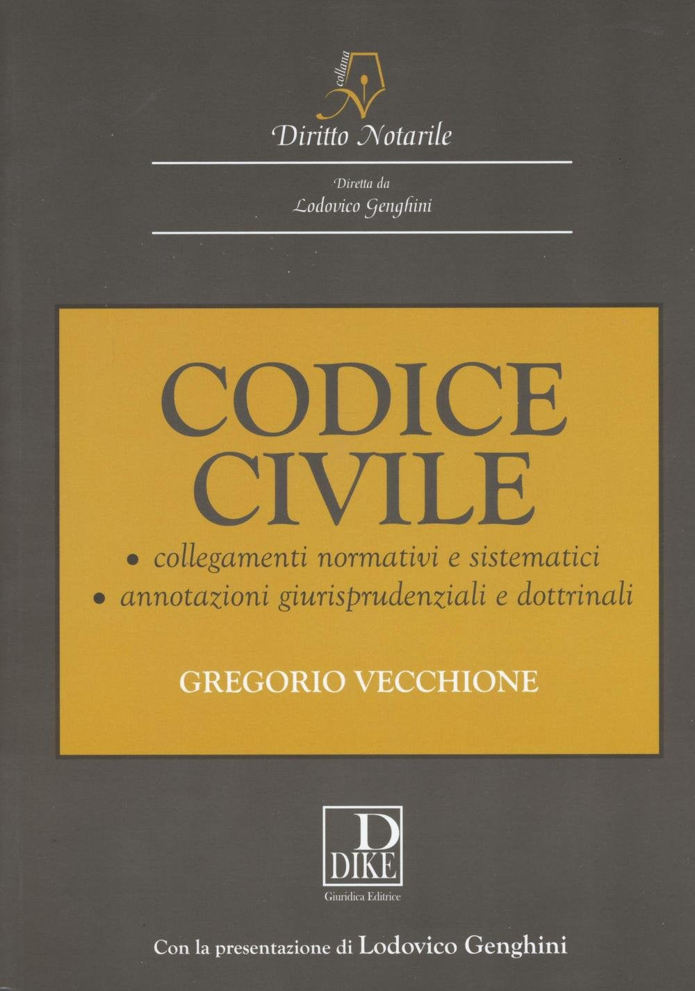 Codice civile notarile annotato. Collegamenti normativi e sistematici annotazioni giurisprudenziali e dottrinali (Diritto notarile) Law