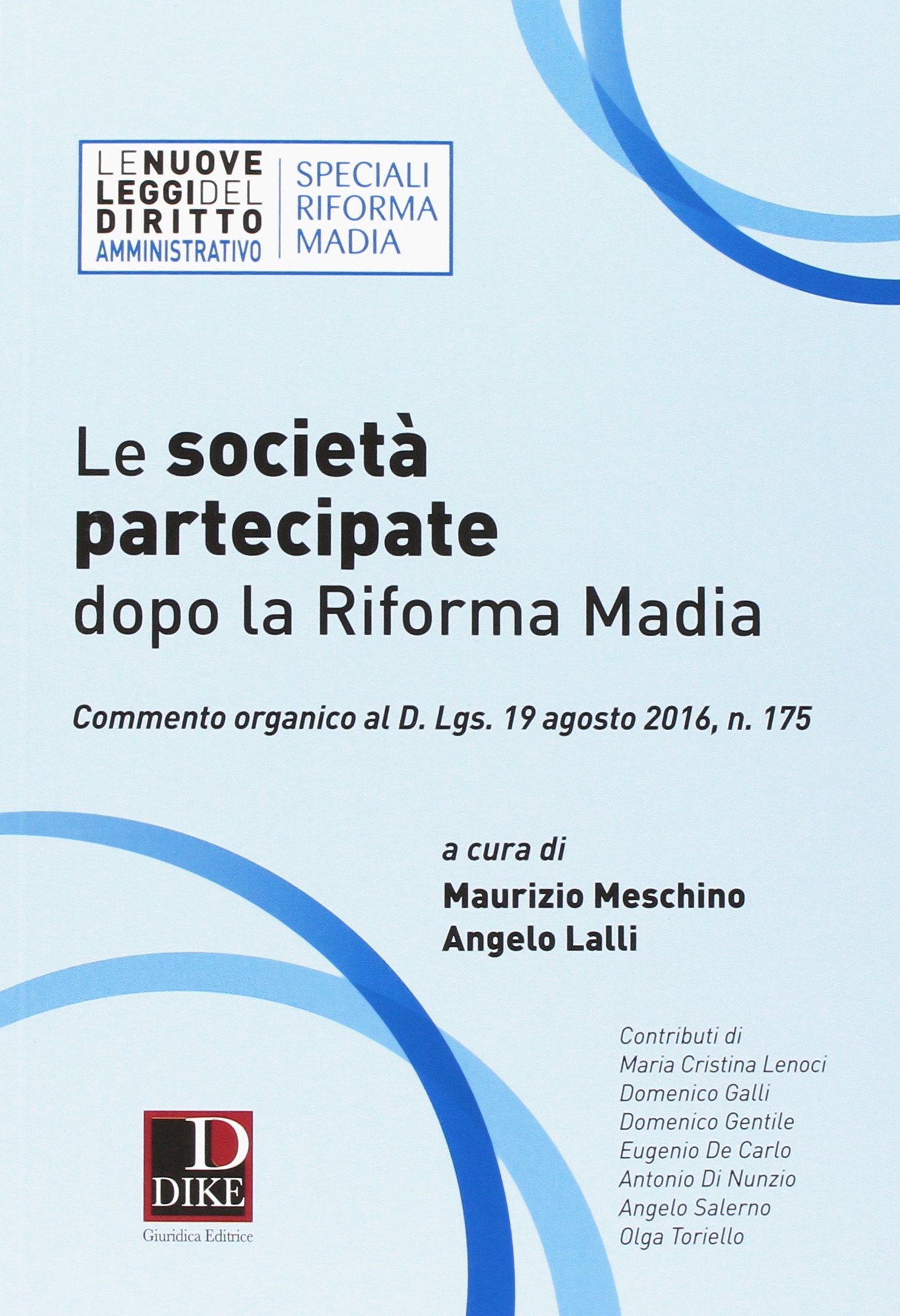 Le società partecipate dopo la Riforma Madia. Commento organico al D. Lgs. 19 agosto 2016, n. 175 Law