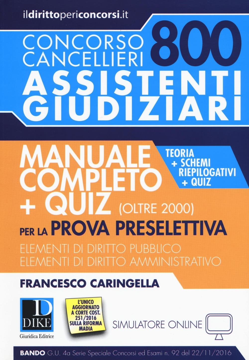 Concorso cancellieri. 800 assistenti giudiziari. Manuale completo per la prova preselettiva. Teoria, schemi riepilogativi e quiz. Con Contenuto digitale per download e accesso online book