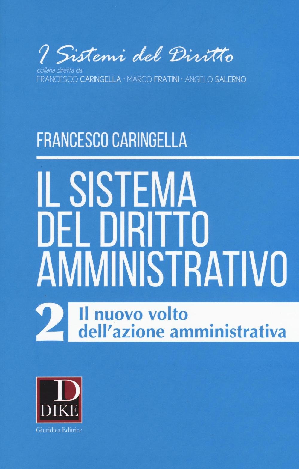 Il sistema del diritto amministrativo. Il nuovo volto dell'azione amministrativa (Vol. 2) (I sistemi del diritto) Law