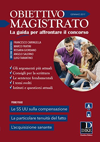 Obiettivo magistrato. La guida per affrontare il concorso. Gennaio (2017) (Vol. 1) Law