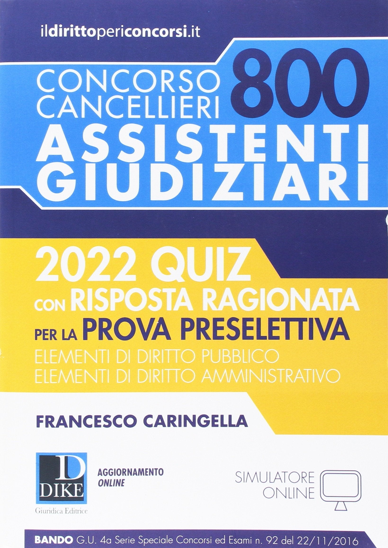 Concorso cancellieri. Prova selettiva. Manuale completo e quiz. 2022 quiz a risposta ragionata Law