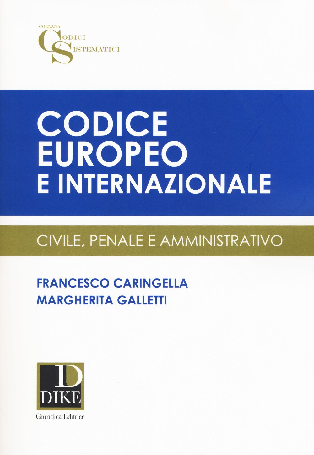 Codice europeo e internazionale. Civile, penale e amministrativo (Codici sistematici) Law