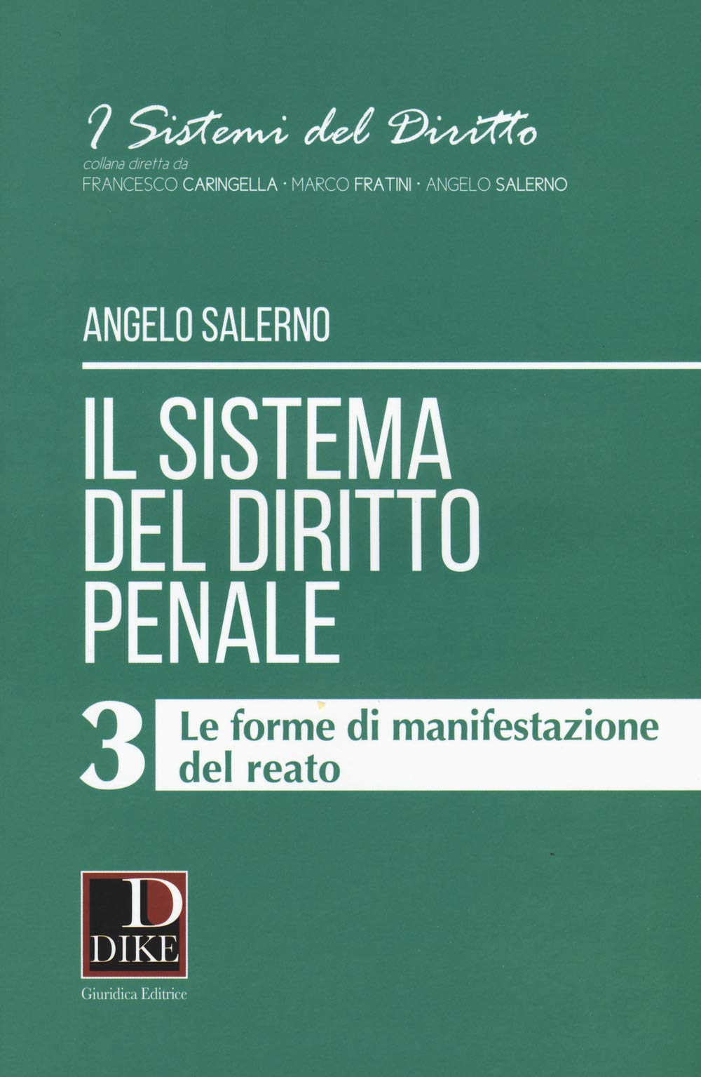 Il sistema del diritto penale. Le forme di manifestazione del reato (Vol. 3) (I sistemi del diritto) Law