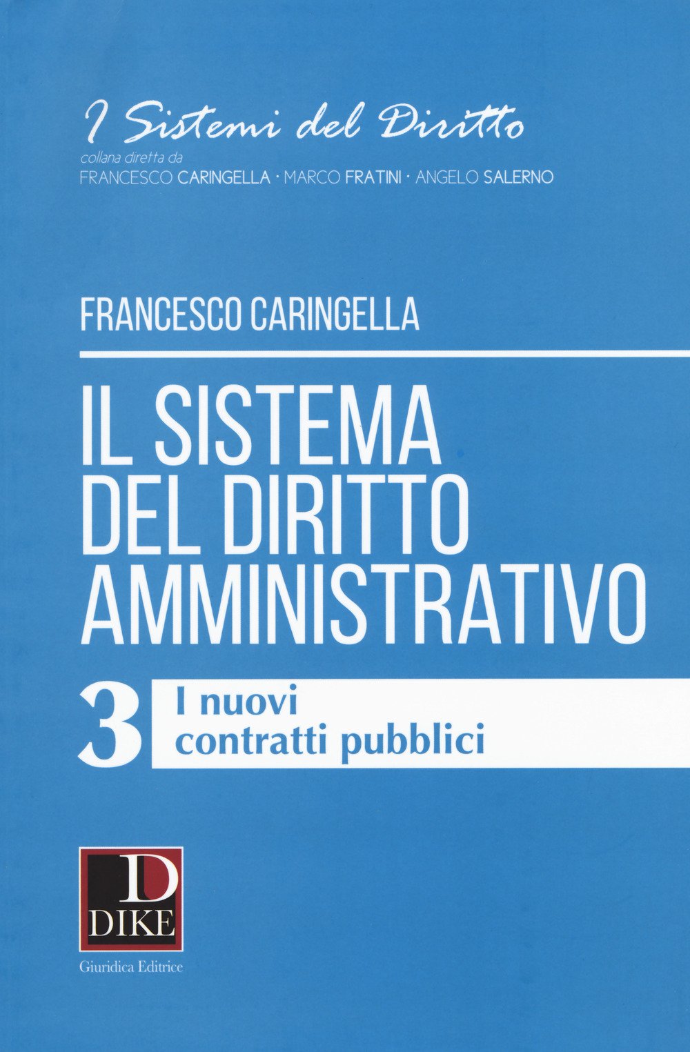 Il sistema del diritto amministrativo. I nuovi contratti pubblici (Vol. 3) (I sistemi del diritto) Law
