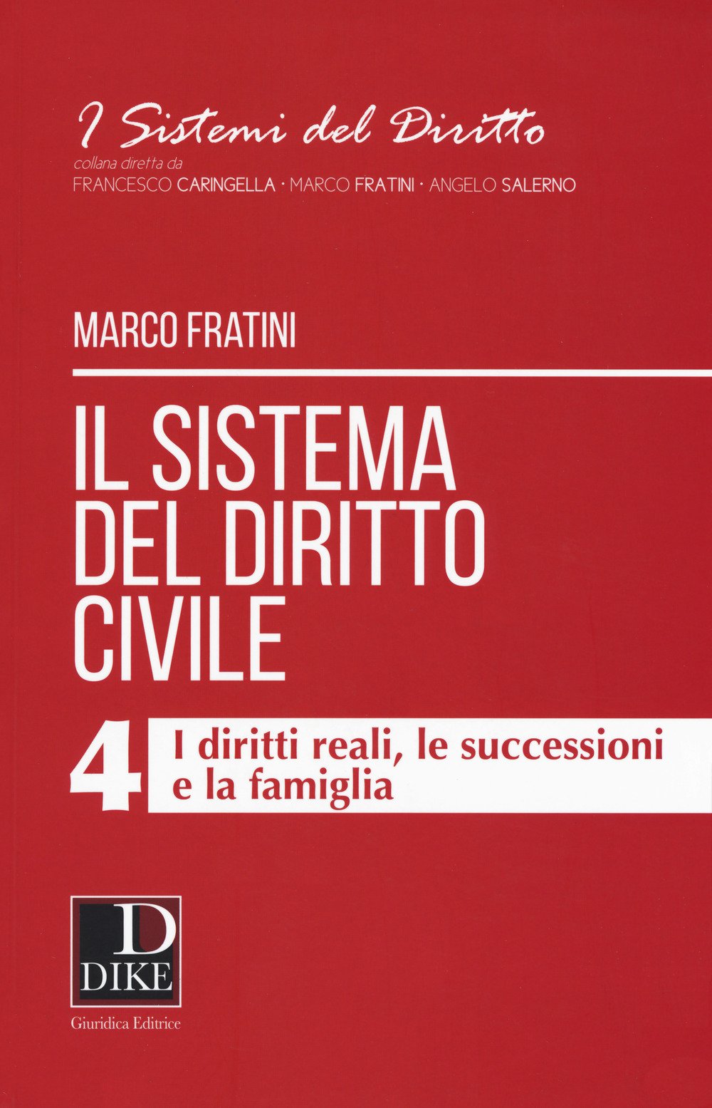 Il sistema del diritto civile. I diritti reali, le successioni e la famiglia (Vol. 4) (I sistemi del diritto) Law
