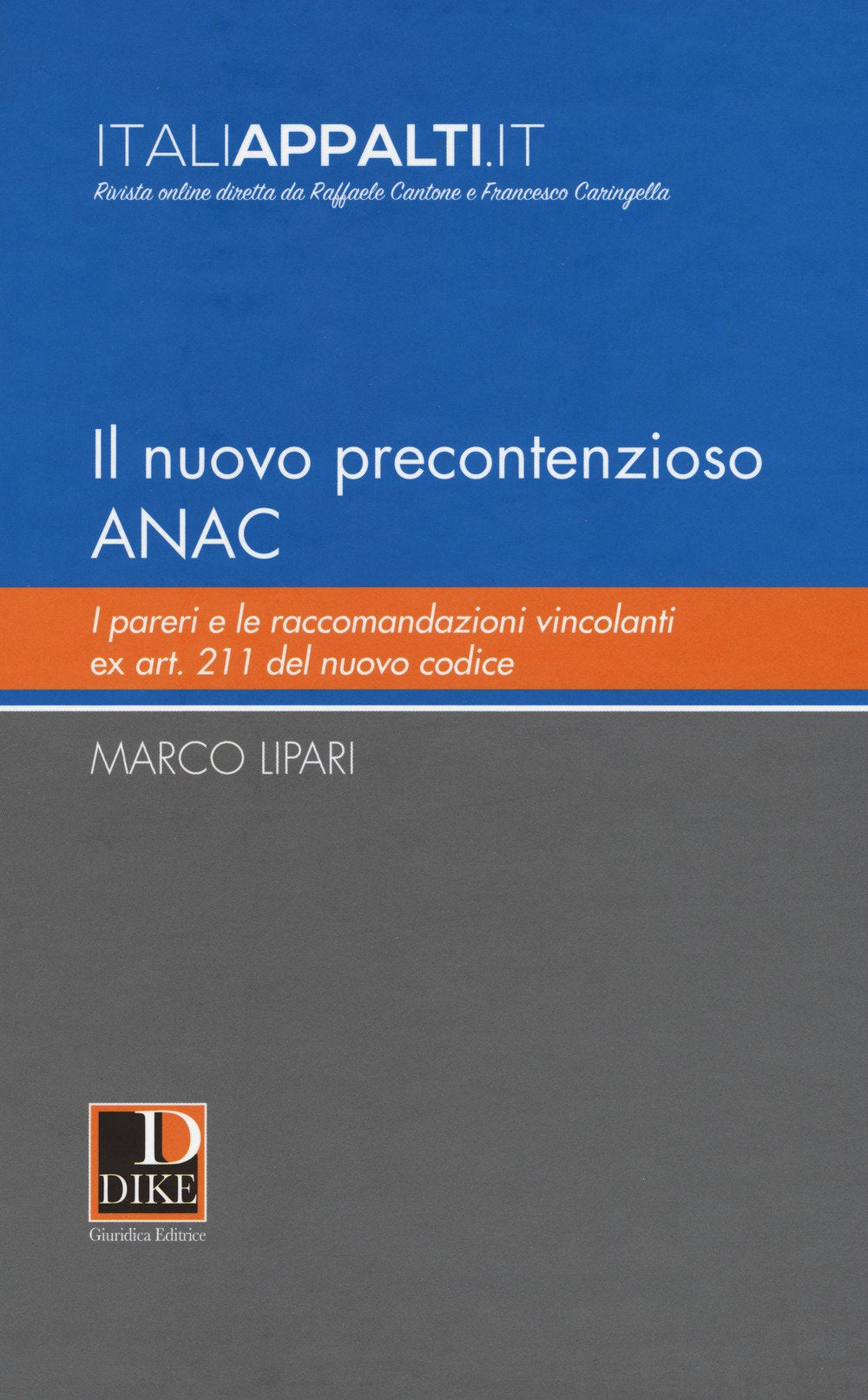 Il nuovo precontenzioso A.N.A.C. I pareri e le raccomandazioni vincolanti Ex Art. 211 del nuovo codice Law