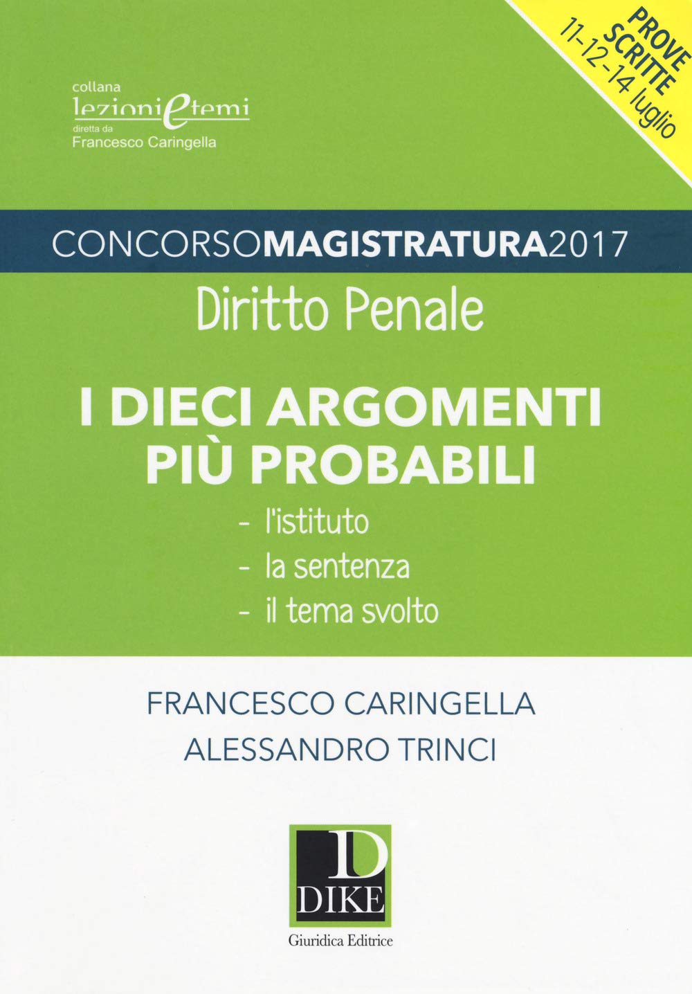 Concorso magistratura 2017. I dieci argomenti più probabili di diritto penale (Lezioni e temi) Law