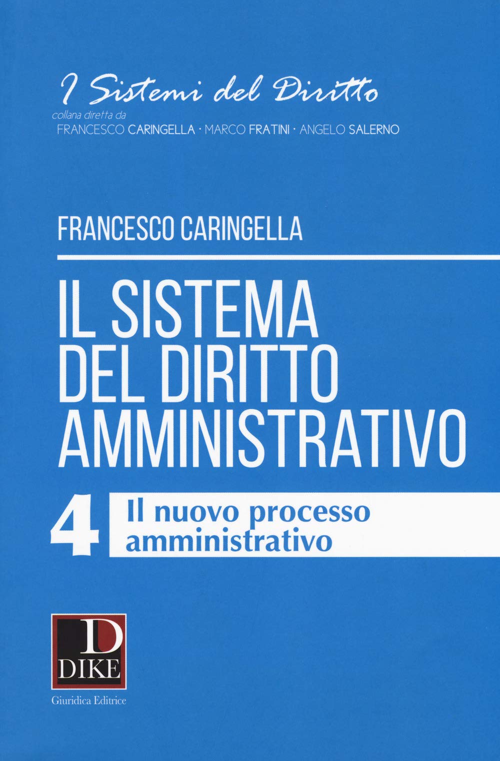 Il sistema del diritto amministrativo. Il nuovo processo amministrativo (Vol. 4) (I sistemi del diritto) Law