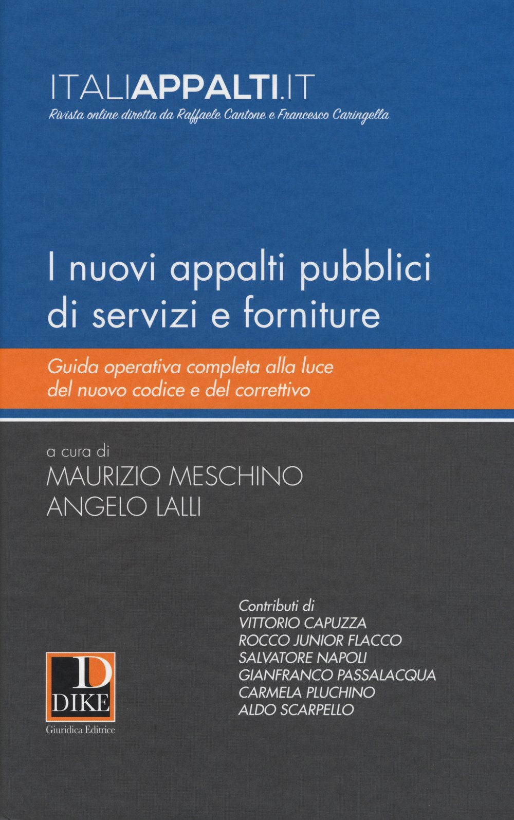 I nuovi appalti pubblici di servizi e forniture. Guida operativa completa alla luce del nuovo codice e del correttivo (Italiappalti.it) Law