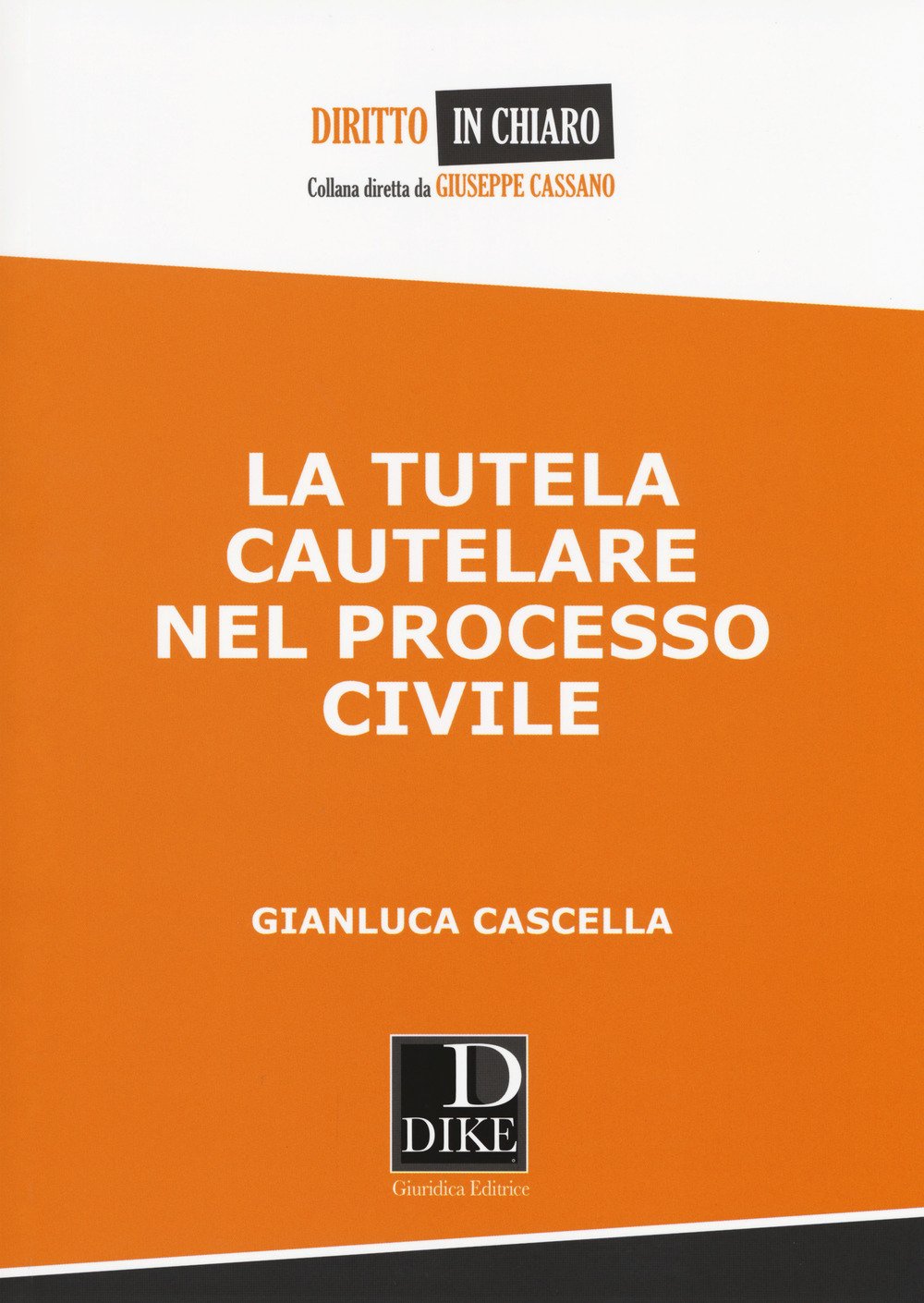 La tutela cautelare nel processo civile (Diritto in chiaro) Law