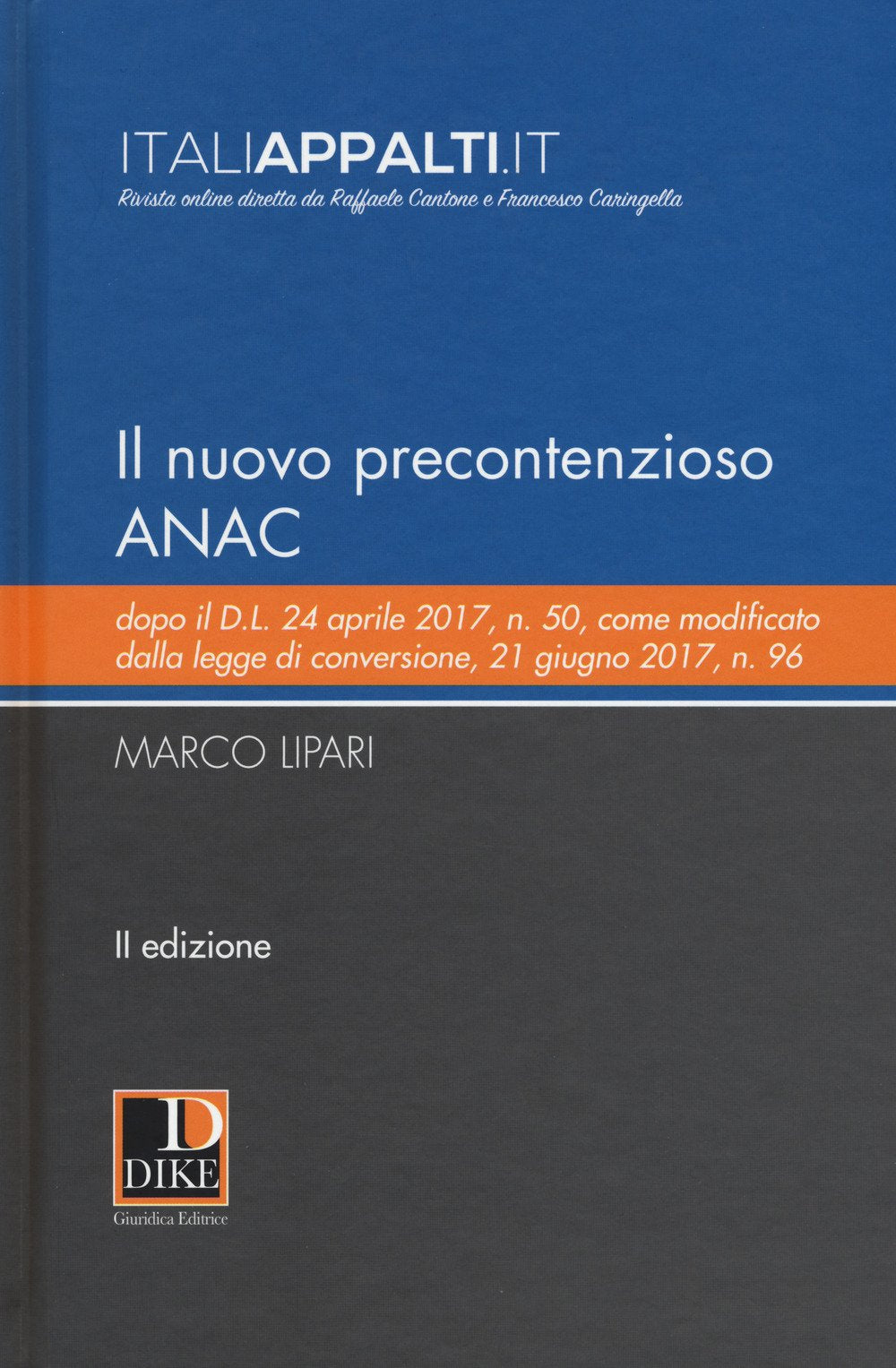 Il nuovo precontenzioso ANAC dopo il d.l. 24 aprile 2017, n. 50, come modificato dalla legge di conversione, 21 giugno 2017, n. 96 (Italiappalti.it) Law