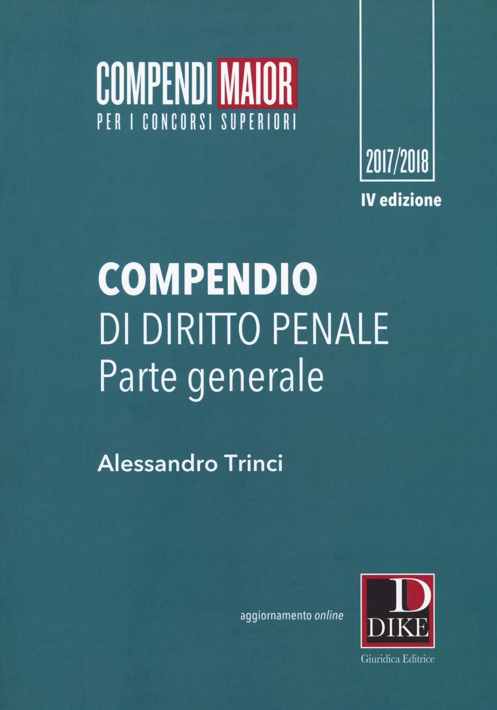 Compendio di diritto penale. Parte generale. Maior. Con Contenuto digitale per download e accesso online (Compendi Maior. Per i concorsi superiori) Law