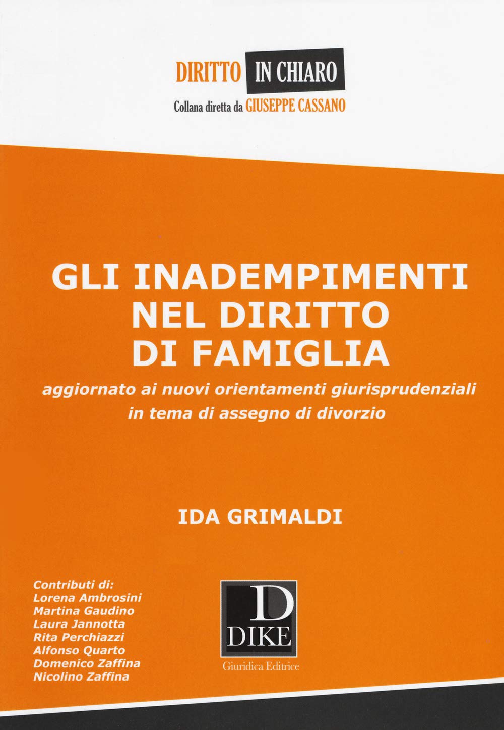 Gli inadempimenti nel diritto di famiglia. Aggiornato ai nuovi orientamenti giurisprudenziali in tema di assegno di divorzio (Diritto in chiaro) Law