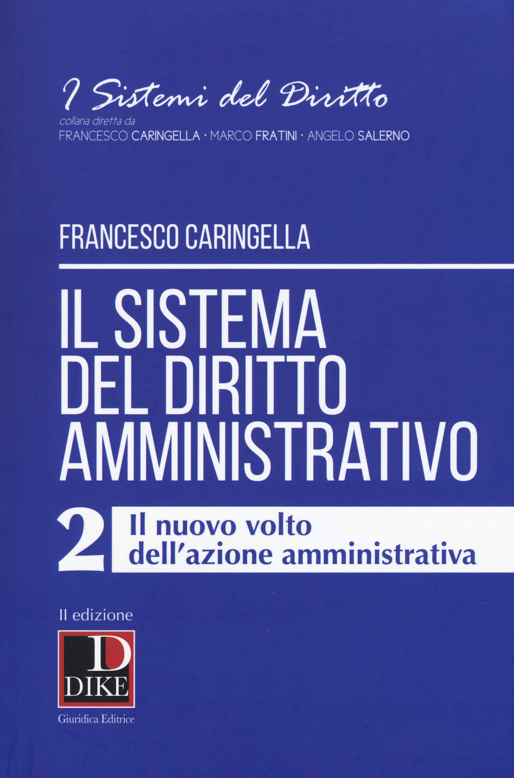 Il sistema del diritto amministrativo. Il nuovo volto dell'azione amministrativa (Vol. 2) (I sistemi del diritto) Law
