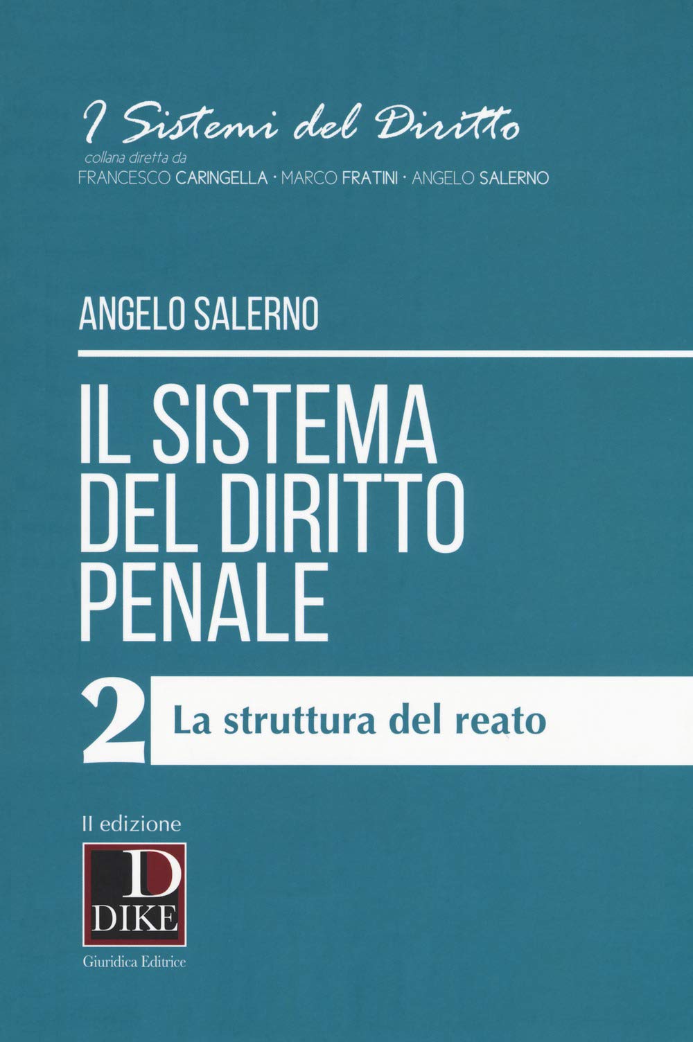 Il sistema del diritto penale. La struttura del reato (Vol. 2) (I sistemi del diritto) Law