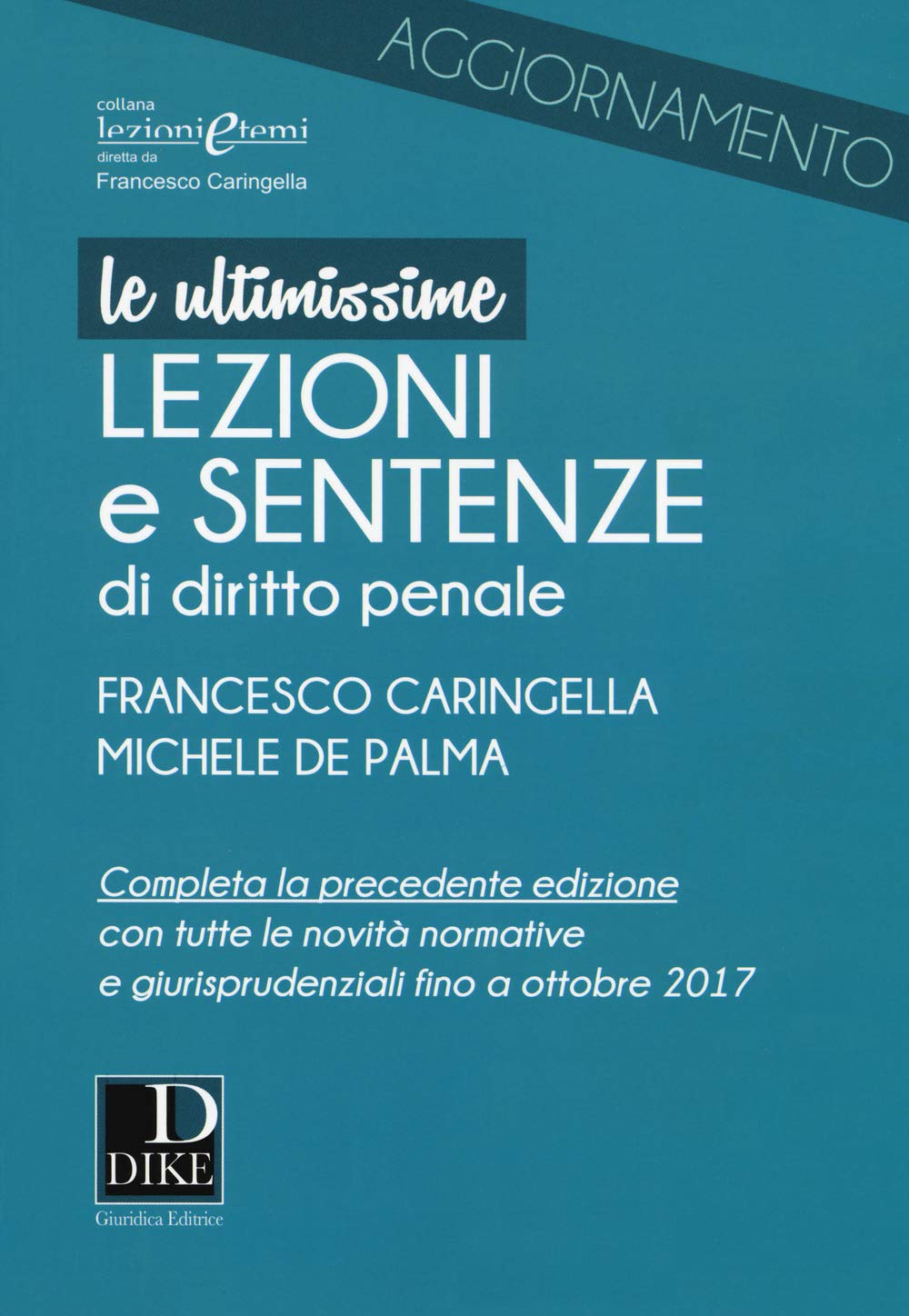 Ultimissime lezioni e sentenze di diritto penale (Lezioni e temi) Law