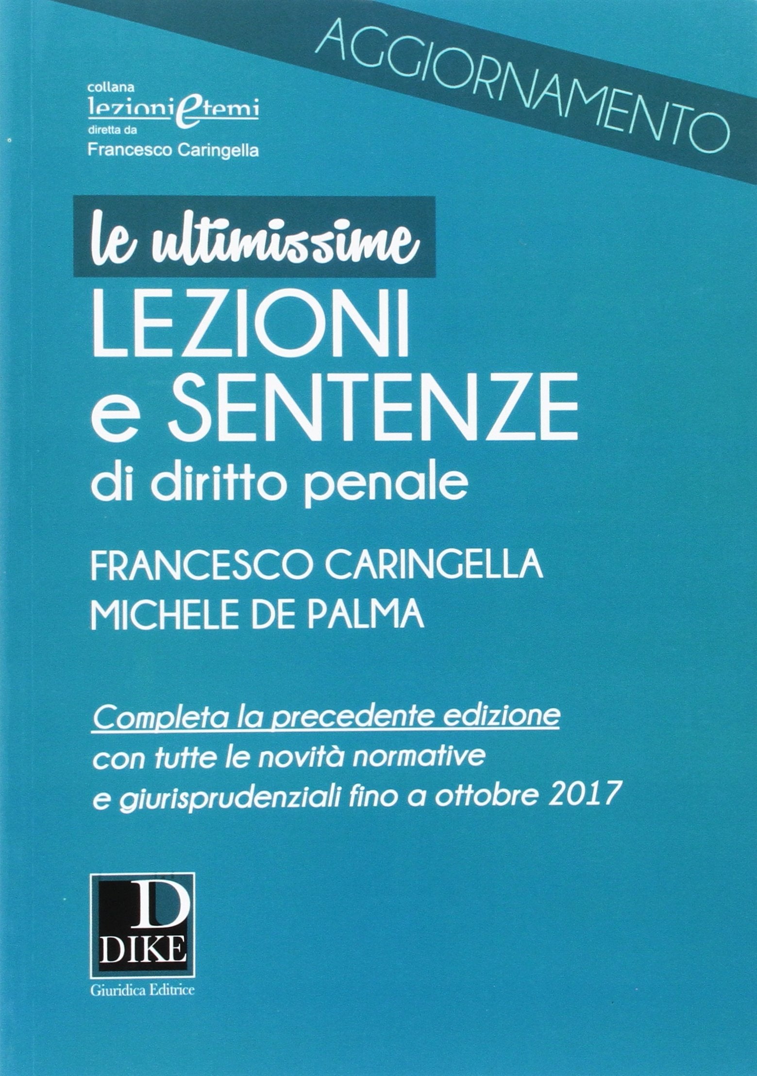 Kit offerta tris: Ultimissime lezioni e sentenze di diritto civile-Ultimissime lezioni e sentenze di diritto amministrativo-Ultimissime lezioni e sentenze di diritto penale (Lezioni e temi) Law