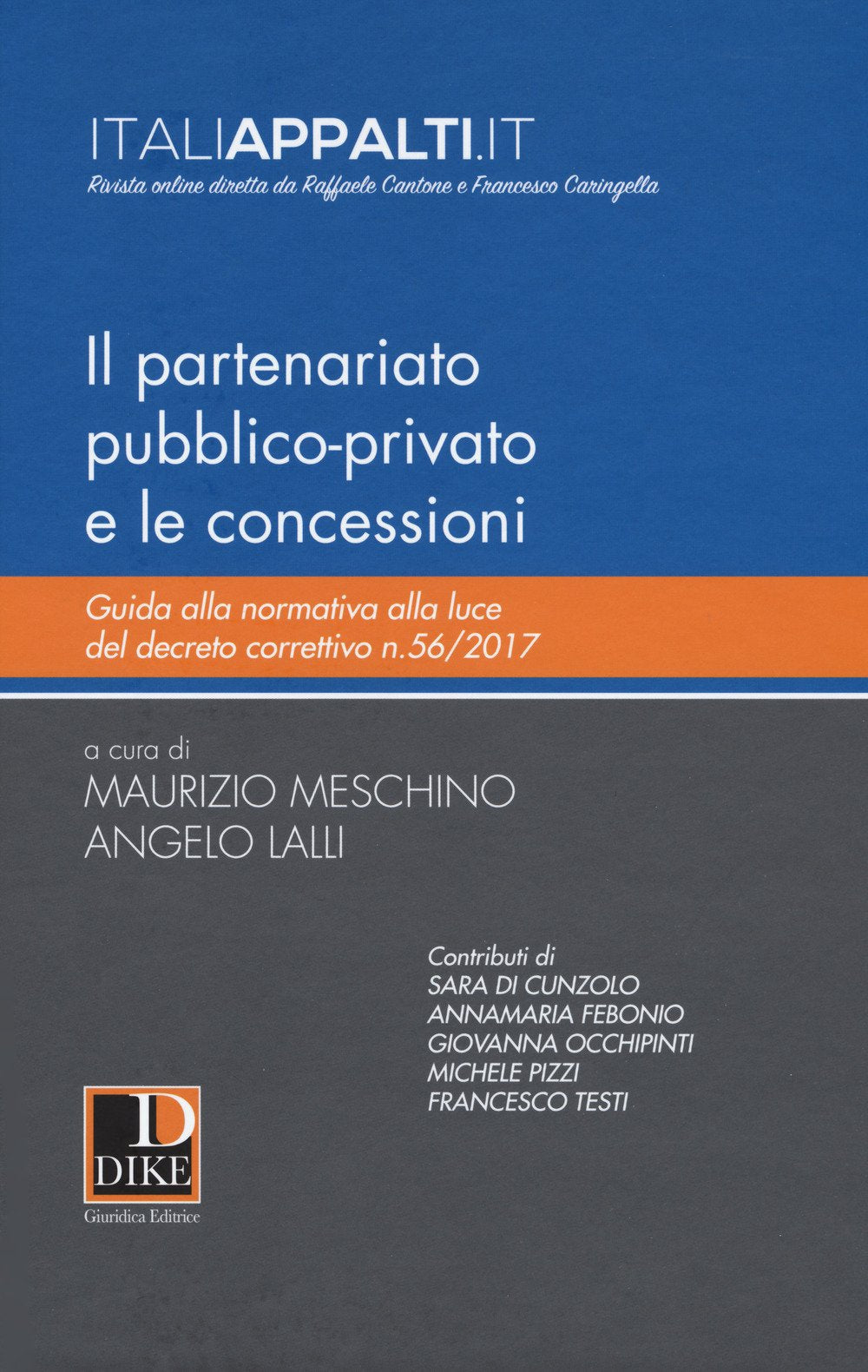 Il partenariato pubblico-privato e le concessioni. Guida alla normativa alla luce del decreto correttivo n.56/2017 (Italiappalti.it) Law