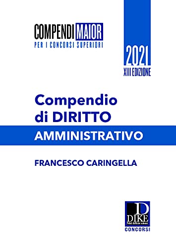 Compendio di diritto amministrativo. Ediz. maior (Compendi Maior. Per i concorsi superiori) Law