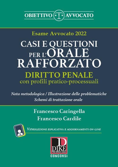 Casi e questioni per l'orale rafforzato. Diritto penale con profili pratico-processuali. Esame avvocato 2022. Con aggiornamento online. Con espansione online Law