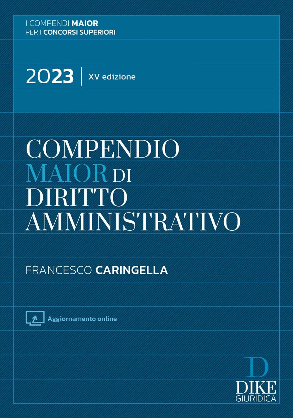 Compendio maior di diritto amministrativo. Con aggiornamento online (Compendi Maior. Per i concorsi superiori) Law