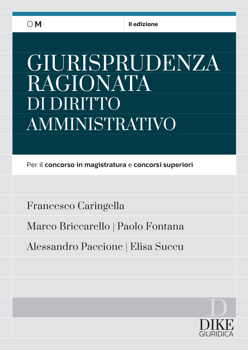 Giurisprudenza ragionata di diritto amministrativo. Per il concorso in magistratura e concorsi superiori book