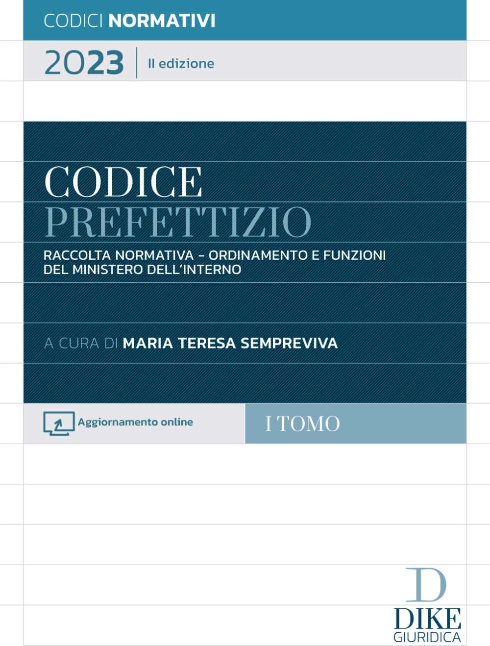 Codice prefettizio. Raccolta normativa. Ordinamento e funzioni del ministero dell'interno. Con aggiornamento online (Codici normativi) Law