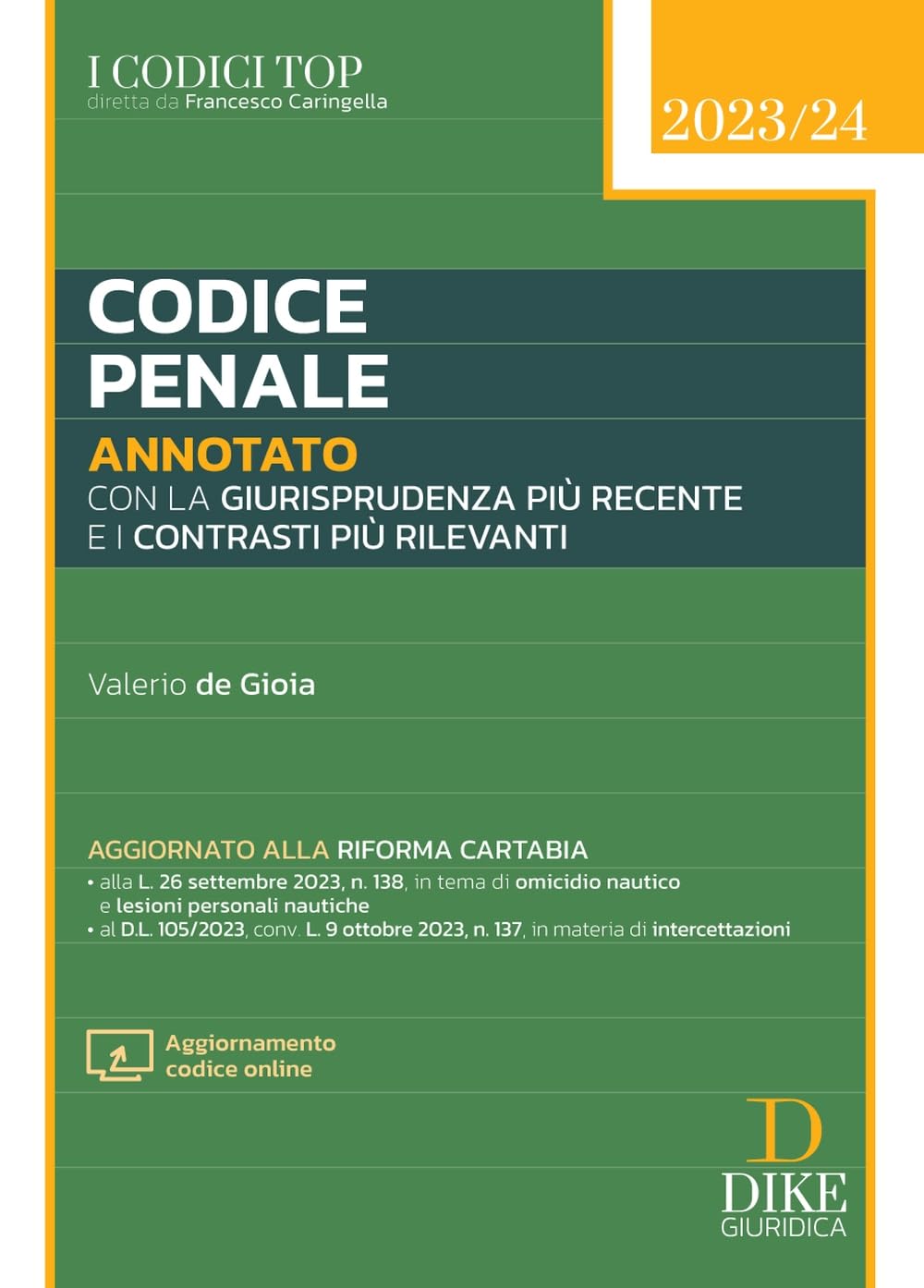 Codice penale annotato con la giurisprudenza più recente e i contrasti più rilevanti. Aggiornato alla Riforma Cartabia. 2023/2024. Con aggiornamento online book