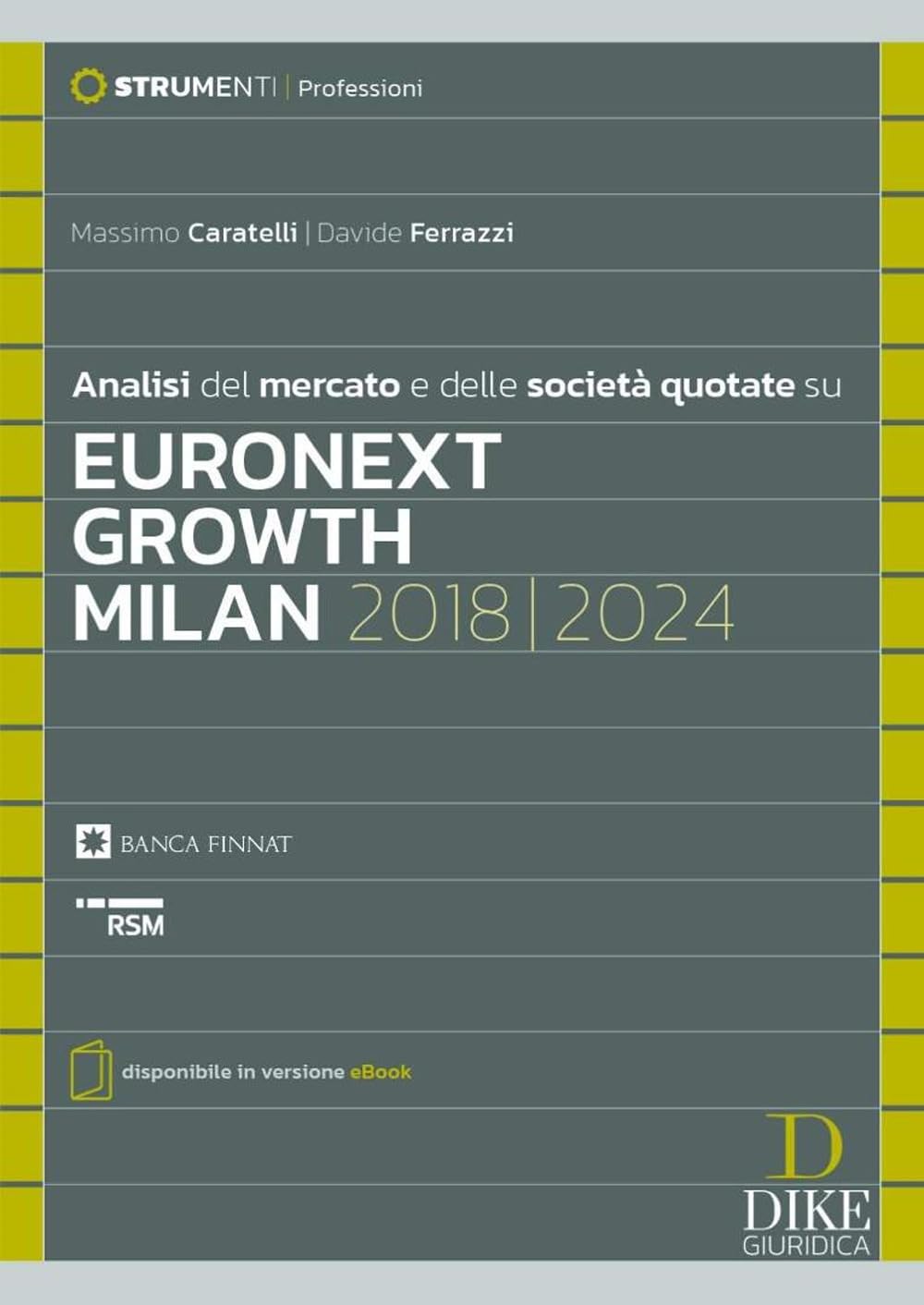 Analisi del mercato e delle società quotate su Euronext Growth Milan 2018/2024. Con eBook Business, Finance & Career