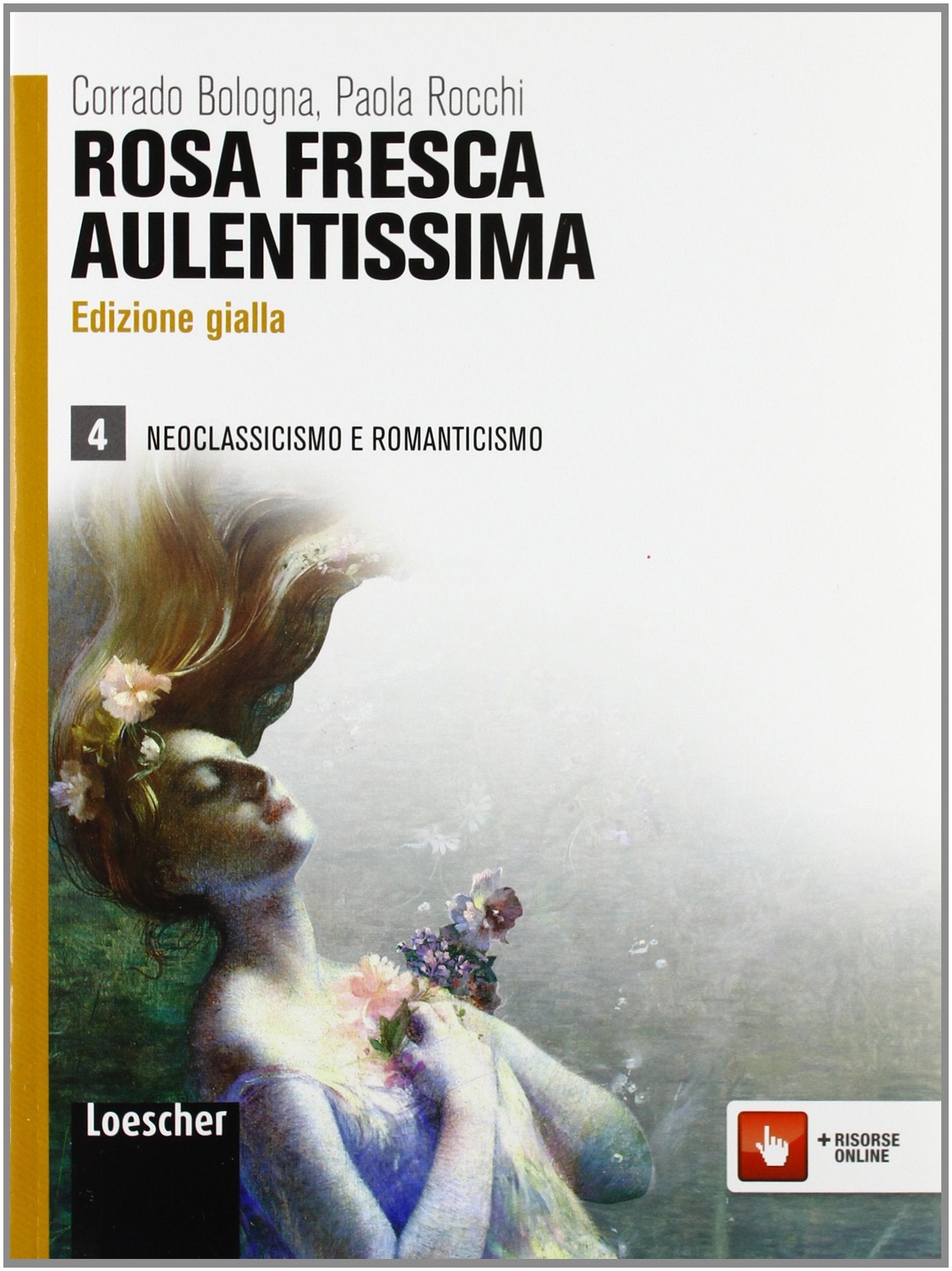 Rosa fresca aulentissima. Ediz. gialla. Per le Scuole superiori. Con espansione online. Neoclassicismo e romanticismo (Vol. 4) Study Guides