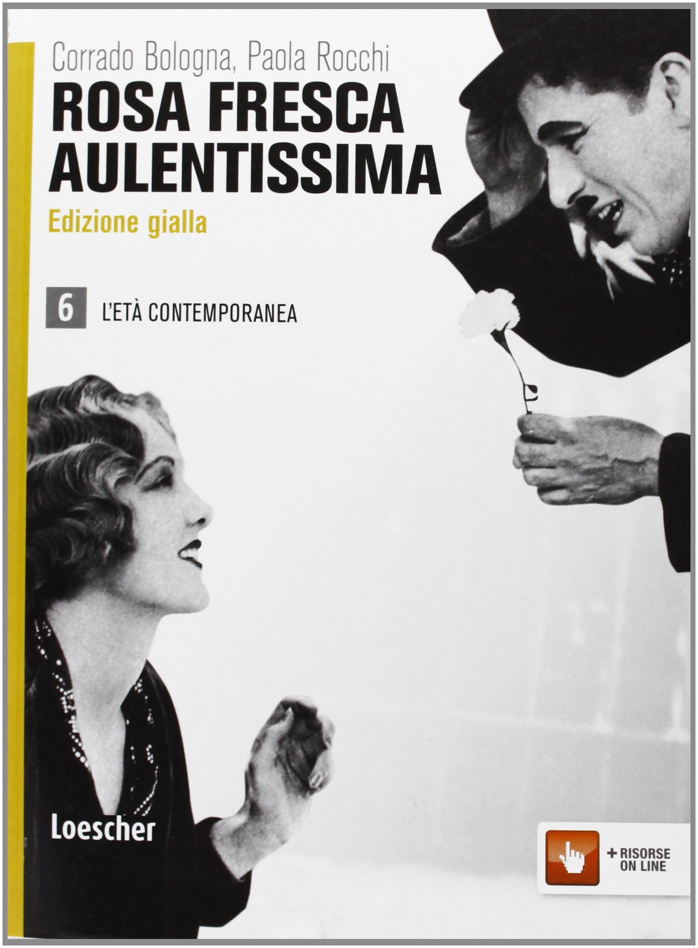 Rosa fresca aulentissima. Ediz. gialla. Per le Scuole superiori. Con espansione online. L'età contemporanea (Vol. 6) Professional & Reference Books