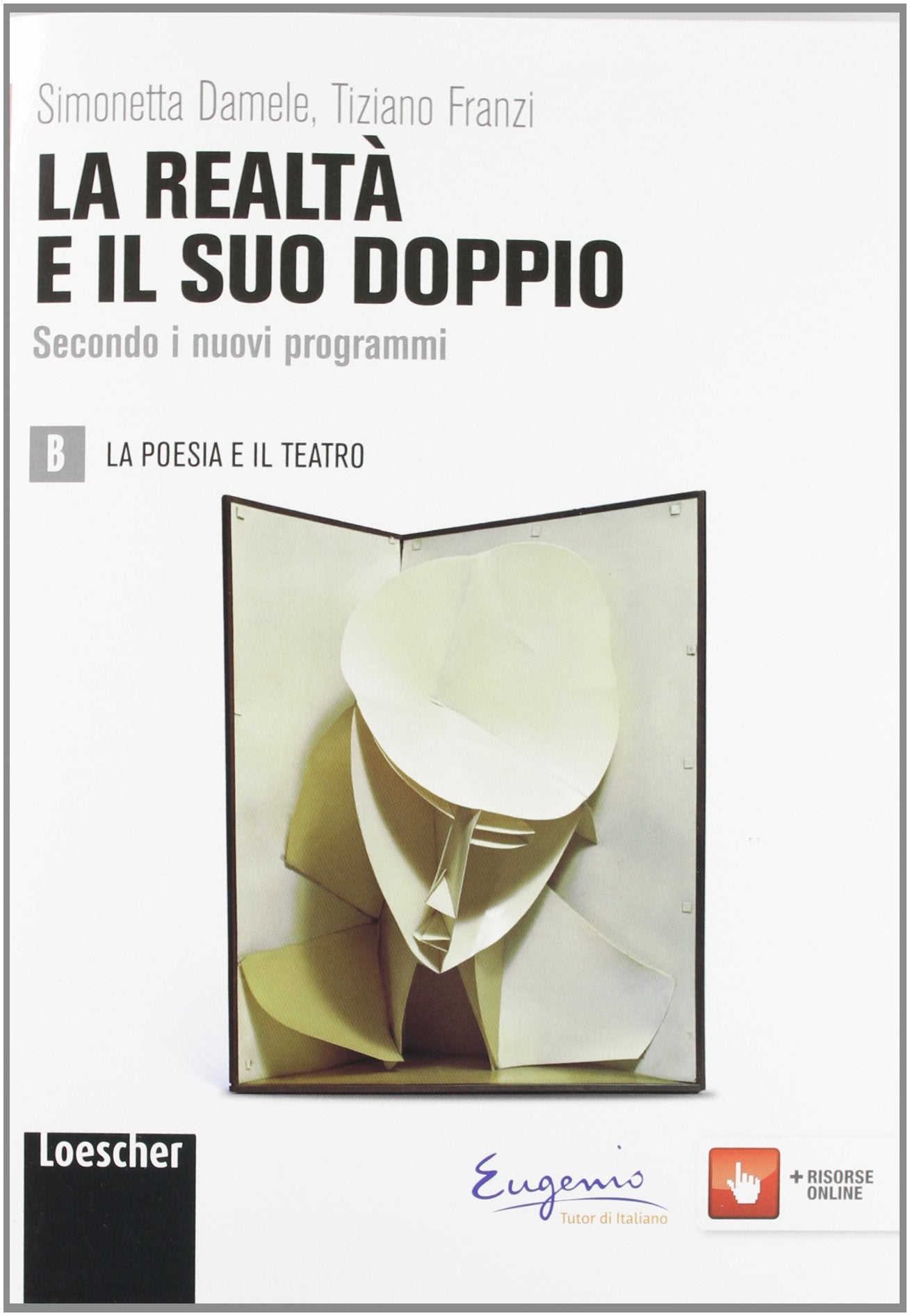 La realtà e il suo doppio. Per le Scuole superiori. Con espansione online. La poesia e il teatro (Vol. 2) book